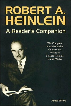 Robert A. Heinlein: A Reader's Companion by James Gifford