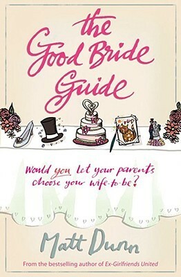 The Good Bride Guide by Matt Dunn