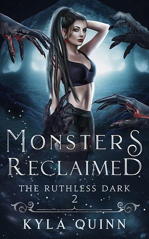 Monsters Reclaimed by Kyla Quinn