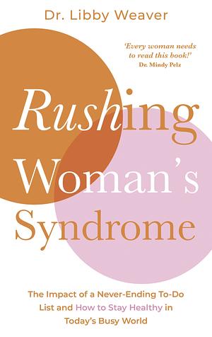 Rushing Woman's Syndrome by Libby Weaver