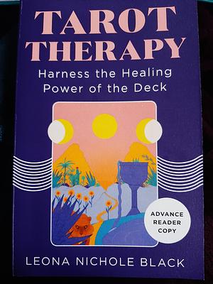 Tarot Therapy: Harness the healing power of the deck by Leona Nichole Black