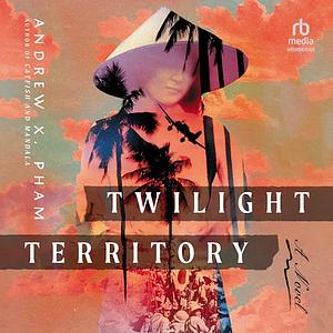 Twilight Territory by Andrew X. Pham