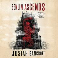 Senlin Ascends by Josiah Bancroft