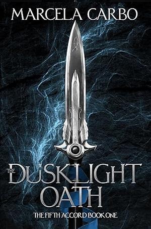 The Dusklight Oath: A Dark Epic Fantasy by Marcela Carbo