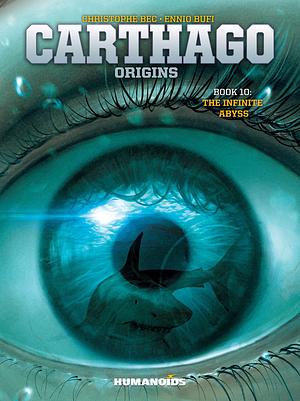 Carthago Vol. 10: The Infinite Abyss by Christophe Bec