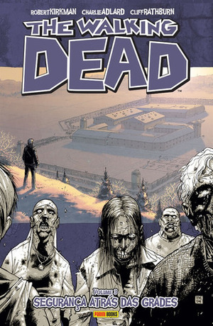  The Walking Dead, Vol. 3: Safety Behind Bars by Robert Kirkman