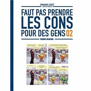 Faut pas prendre les cons pour des gens -Tome 02 by Nicolas Rouhaud, Emmanuel Reuzé