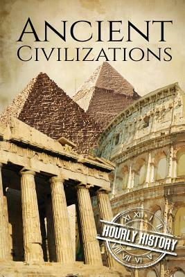 Ancient Civilizations: A Concise Guide to Ancient Rome, Egypt, and Greece by Hourly History