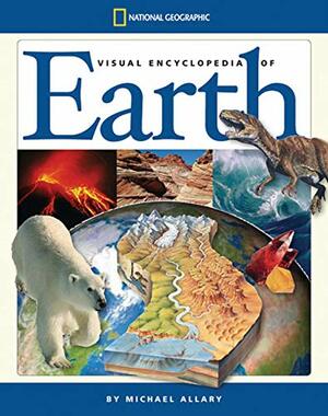 National Geographic Visual Encyclopedia of Earth by Michael Allaby