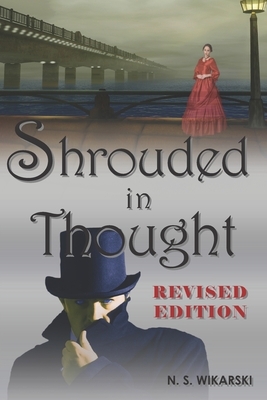 Shrouded in Thought: Victorian Chicago Mysteries #2 by N. S. Wikarski