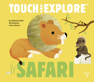 Touch and Explore: Safari by Stephanie Babin