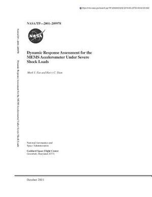 Dynamic Response Assessment for the Mems Accelerometer Under Severe Shock Loads by National Aeronautics and Space Adm Nasa