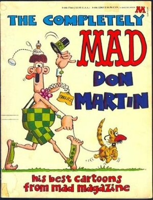 The Completely MAD Don Martin His Best Cartoons from MAD Magazine by Don Martin