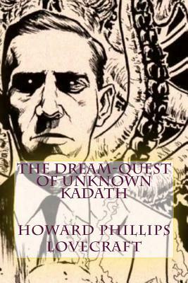 The Dream-Quest of Unknown Kadath by H.P. Lovecraft