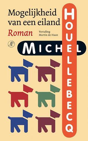 Mogelijkheid van een eiland: roman by Michel Houellebecq