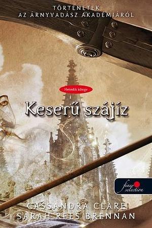 Keserű szájíz by Cassandra Clare, Cassandra Clare, Sarah Rees Brennan