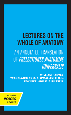 Lectures on the Whole of Anatomy: An Annotated Translation of Prelectiones Anatomine Universalis by William Harvey