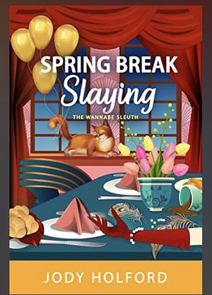 Spring Break Slaying by Jody Holford