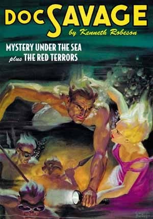 Doc Savage Vol. 22: Mystery Under The Sea & The Red Terrors by Kenneth Robeson, Harold A. Davis, Lester Dent