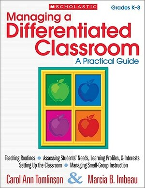 Managing a Differentiated Classroom, Grades K-8: A Practical Guide by Marcia Imbeau, Carol Tomlinson