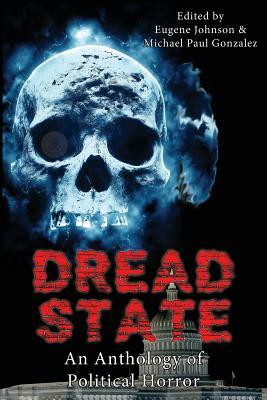 Dread State - A Political Horror Anthology by Lisa Morton