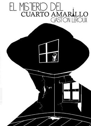 El misterio del cuarto amarillo by Gaston Leroux