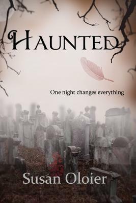 Haunted by Susan Oloier