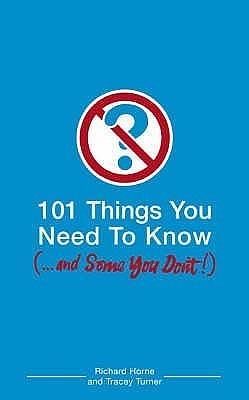 101 Things You Need to Know by Richard Horne, Richard Horne