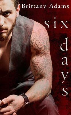 Six Days: Sexy Killers by Brittany Adams