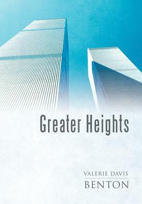 Greater Heights by Valerie Davis Benton