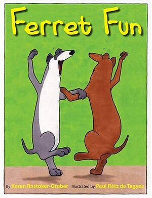 Ferret Fun by Karen Rostoker-Gruber