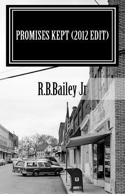 Promises Kept (2012 Edit) by R. B. Bailey Jr