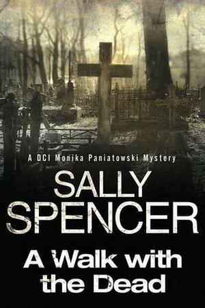 A Walk with the Dead by Sally Spencer