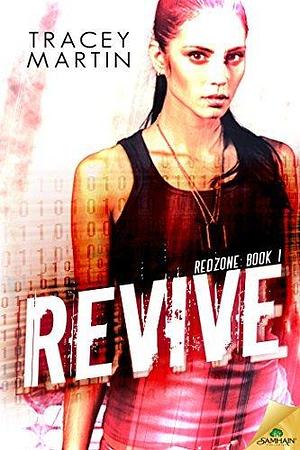 Revive (Redzone, #1 by Tracey Martin, Tracey Martin