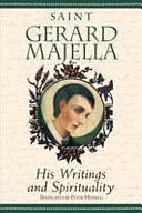 Saint Gerard Majella: His Writings and Spirituality by Noel Londoño