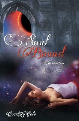 Soul Bound: The Moonstone Saga by Courtney Cole