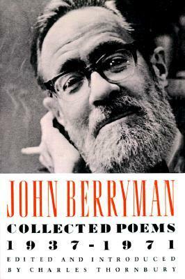 Collected Poems, 1937-1971 by John Berryman