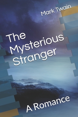 The Mysterious Stranger: A Romance by Mark Twain