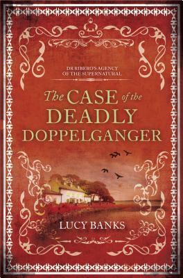 The Case of the Deadly Doppelganger by Lucy Banks