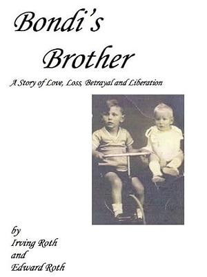 Bondi's Brother by Edward Roth, Irving Roth
