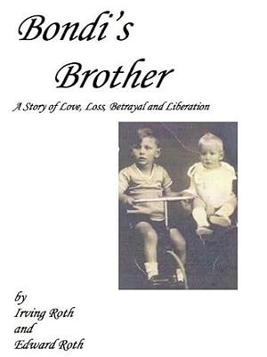 Bondi's Brother by Irving Roth, Edward Roth