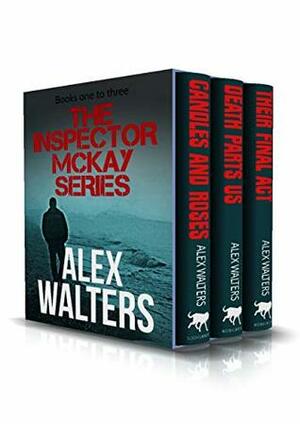 The Inspector McKay Series: books 1 - 3 by Alex Walters