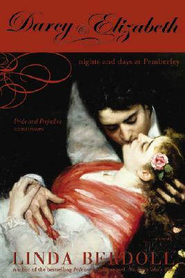 Darcy & Elizabeth: Nights and Days at Pemberley by Linda Berdoll