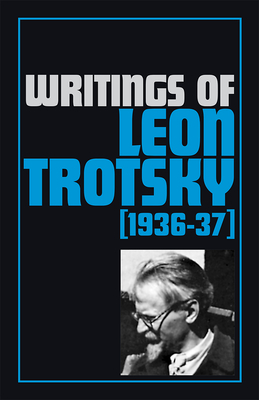 Writings of Trotsky, Leon (1936-37) by Leon Trotsky