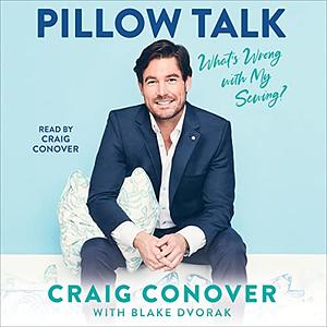 Pillow Talk: What's Wrong with My Sewing? by Blake Dvorak, Craig Conover