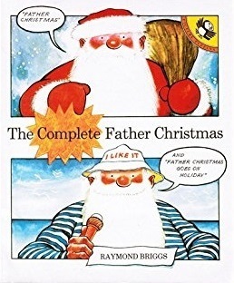 The Complete Father Christmas by Raymond Briggs