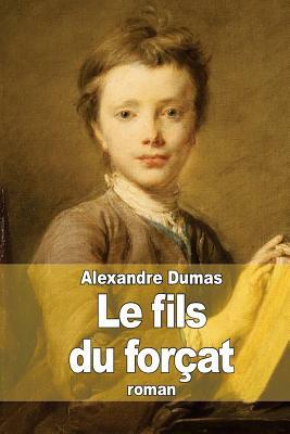 Le fils du forçat: Monsieur Coumbes by Alexandre Dumas