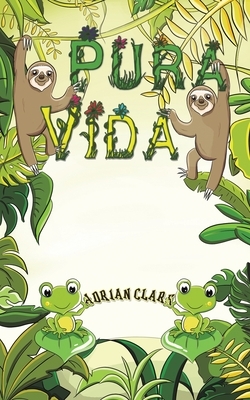 Pura Vida by Adrian Clark