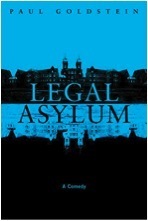 Legal Asylum: A Comedy by Paul Goldstein