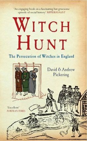 Witch Hunt: The Persecution of Witches in England by David Pickering, Andrew Pickering